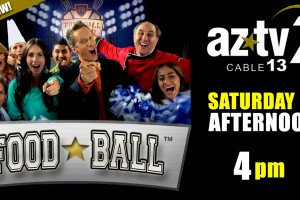 Food Ball Saturdays 4PM AZTV 7